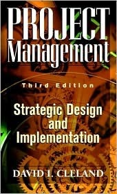 Project Management: Strategic Design and Implementation by David I. Cleland