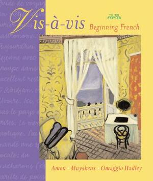 Vis a Vis: Beginning French by Judith A. Muyskens, Scott Jamieson, Edouard Magessa O'Reilly, Alice C. Omaggio Hadley, Évelyne Amon, Anne Thareau