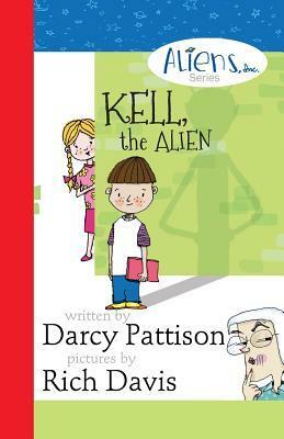 Kell, the Alien: Aliens, Inc. Chapter Book Series by Darcy Pattison, Rich Davis