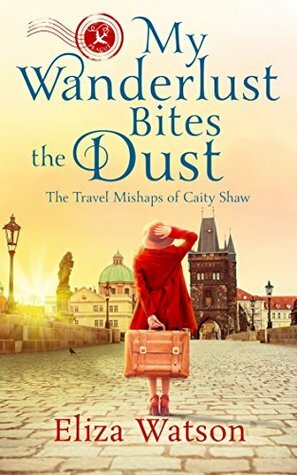 My Wanderlust Bites the Dust by Eliza Watson