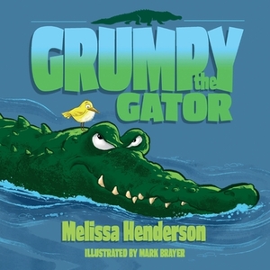 Grumpy the Gator by Melissa Henderson