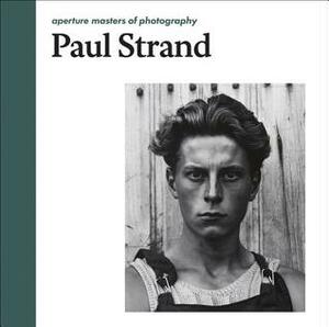 Paul Strand: Aperture Masters of Photography by Peter Barberie, Paul Strand