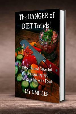 The Danger of DIET Trends by Jay Miller