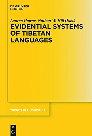 Evidential Systems of Tibetan Languages by Nathan W. Hill, Lauren Gawne