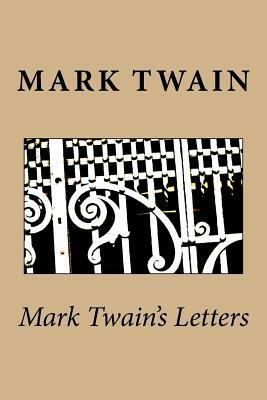 Mark Twain's Letters by Albert Bigelow Paine, Mark Twain