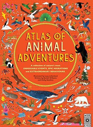 Atlas of Animal Adventures by Emily Hawkins, Rachel Williams