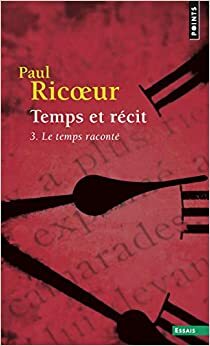 Temps et récit, tome 3 by Paul Ricœur