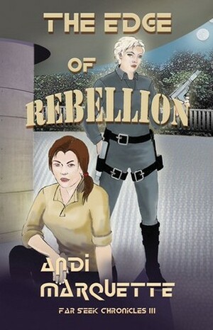 The Edge of Rebellion by Andi Marquette