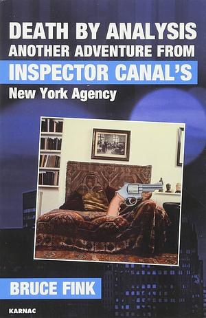 Death by Analysis: Another Adventure from Inspector Canal's New York Agency by Bruce Fink