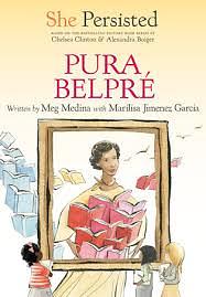 She Persisted: Pura Belpré by Meg Medina, Chelsea Clinton, Marilisa Jiménez García