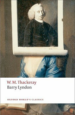 Barry Lyndon: The Memoirs of Barry Lyndon, Esq. by William Makepeace Thackeray