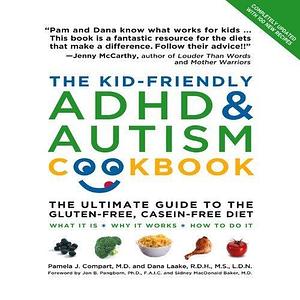 Kid-Friendly ADHD & Autism Cookbook, Updated and Revised by Laake, Dana, Compart, Pamela (2009) Hardcover by Pamela Compart, Pamela Compart