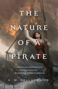 The Nature of a Pirate by A.M. Dellamonica