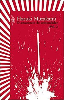 O Assassinato do Comendador Vol 2: Metáforas que vagam by Haruki Murakami
