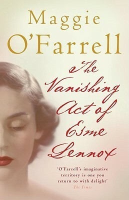 The Vanishing Act of Esme Lennox by Maggie O'Farrell