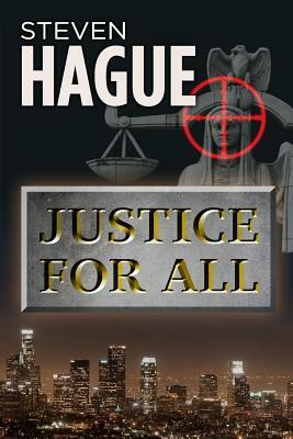 Justice For All by Steven Hague
