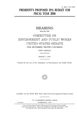 President's proposed EPA budget for fiscal year 2008 by Committee on Environment and P (senate), United States Congress, United States Senate