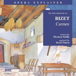 An Introduction to Bizet: Carmen by Thomson Smillie