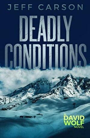 Deadly Conditions by Jeff Carson