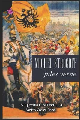 Michel Strogoff (+Biographie et Bibliographie) (Matte Cover Finish) by Jules Verne