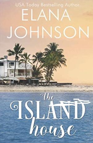 The Island House by Elana Johnson