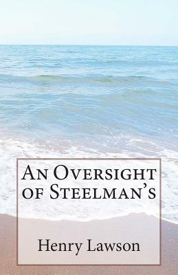 An Oversight of Steelman's by Henry Lawson