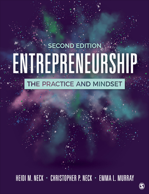 Entrepreneurship: The Practice and Mindset by Heidi M. Neck, Christopher P. Neck, Emma L. Murray