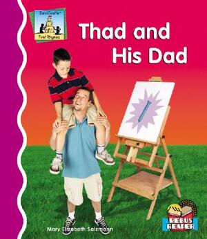 Thad and His Dad by Mary Elizabeth Salzmann