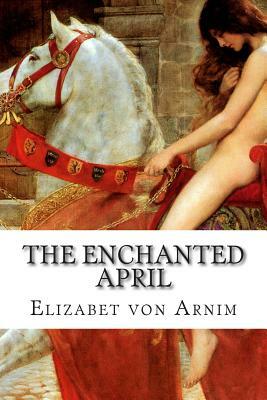 The Enchanted April by Elizabeth von Arnim