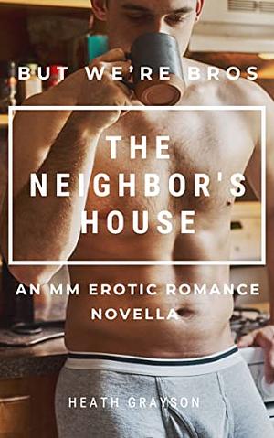 The Neighbor's House by Heath Grayson