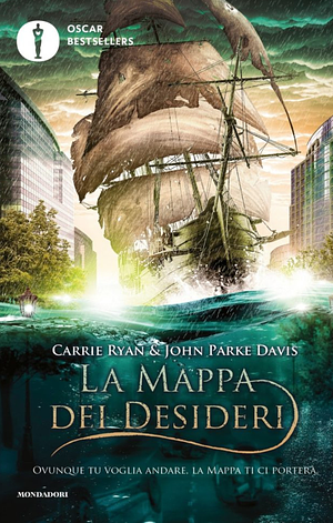 La mappa dei desideri by Carrie Ryan, John Parke Davis