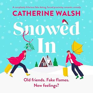 Snowed In by Catherine Walsh