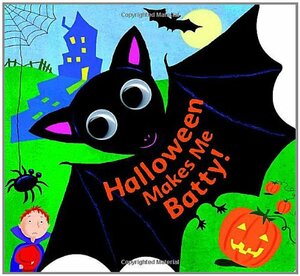 Halloween Makes Me Batty! by Fran Posner