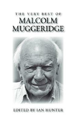 The Very Best of Malcolm Muggeridge by Malcolm Muggeridge