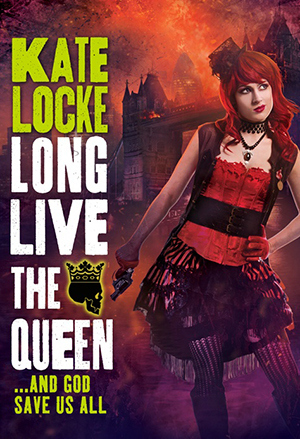 Long Live the Queen by Kate Locke