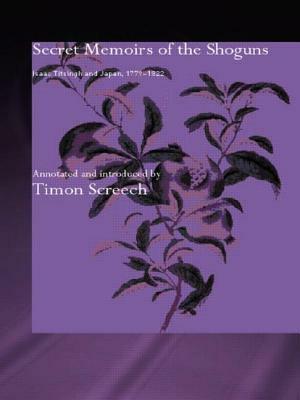 Secret Memoirs of the Shoguns: Isaac Titsingh and Japan, 1779-1822 by Isaac Titsingh