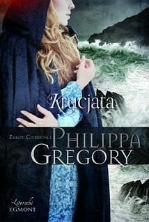 Krucjata by Philippa Gregory, Philippa Gregory