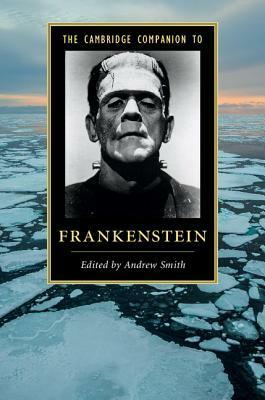 The Cambridge Companion to Frankenstein by Andrew Smith