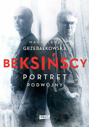Beksińscy. Portret podwójny by Magdalena Grzebałkowska