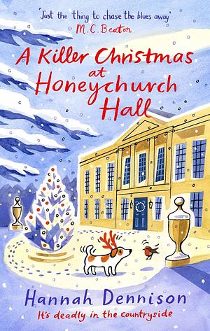 A Killer Christmas at Honeychurch Hall: the perfect festive read by Hannah Dennison, Hannah Dennison