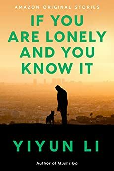 If You Are Lonely and You Know It (Currency) by Yiyun Li