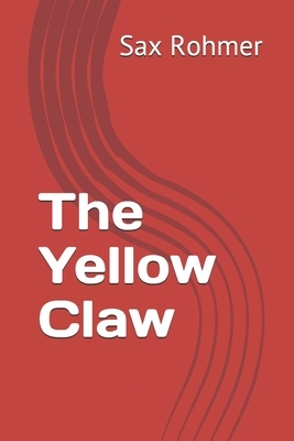 The Yellow Claw by Sax Rohmer