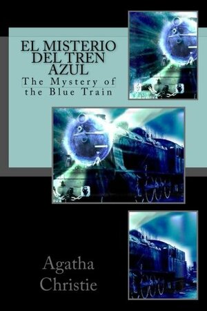 El Misterio del Tren Azul: The Mystery of the Blue Train by Agatha Christie