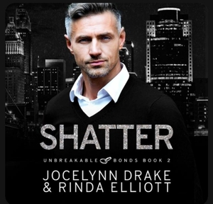 Shatter by Jocelyn Drake, Rinda Elliott
