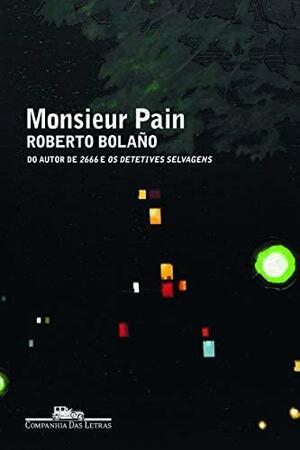 Monsieur Pain by Roberto Bolaño