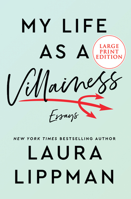 My Life as a Villainess: Essays by Laura Lippman