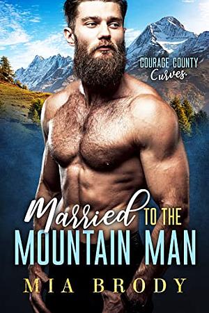 Married to the Mountain Man by Mia Brody, Mia Brody