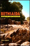 Bethsaida: Home of the Apostles by Fred Strickert
