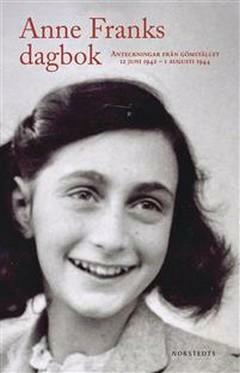 Anne Franks dagbok : den oavkortade originalutgavan - anteckningar fran göm by Anne Frank