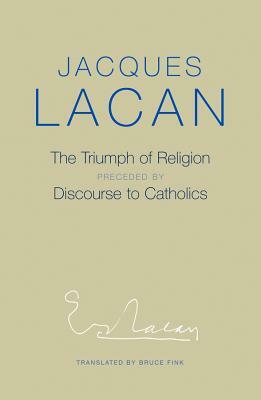 The Triumph of Religion by Jacques Lacan